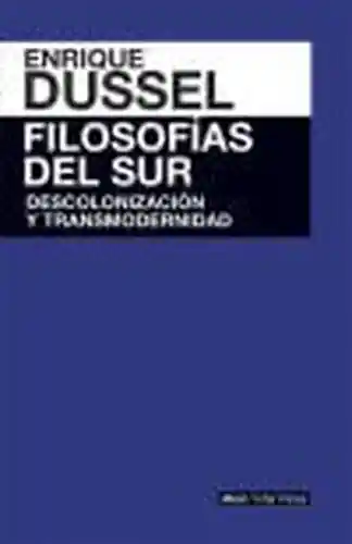 Filosofías Del Sur - Dussel Enrique