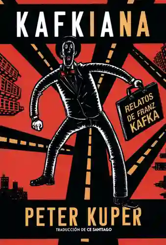 Franz Kafka Kafkiana Relatos De- Kuper Peter