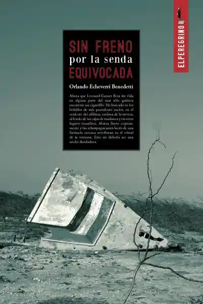 Sin Freno Por la Senda Equivocada - Orlando Echeverri Benedetti