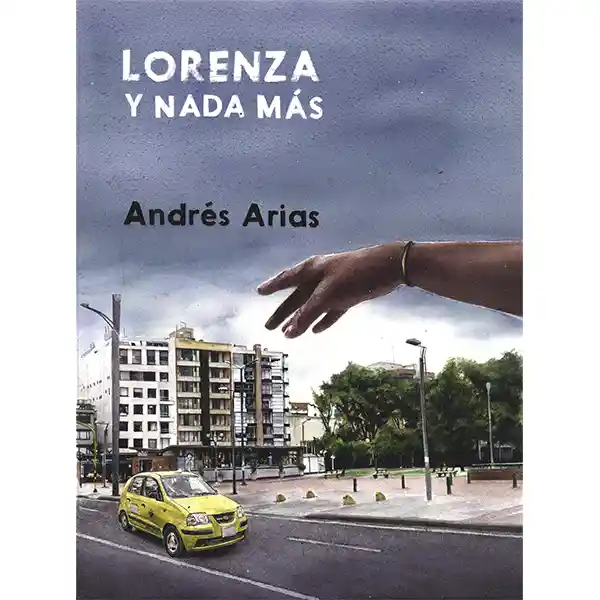 Lorenza y Nada Más - Andrés Arias