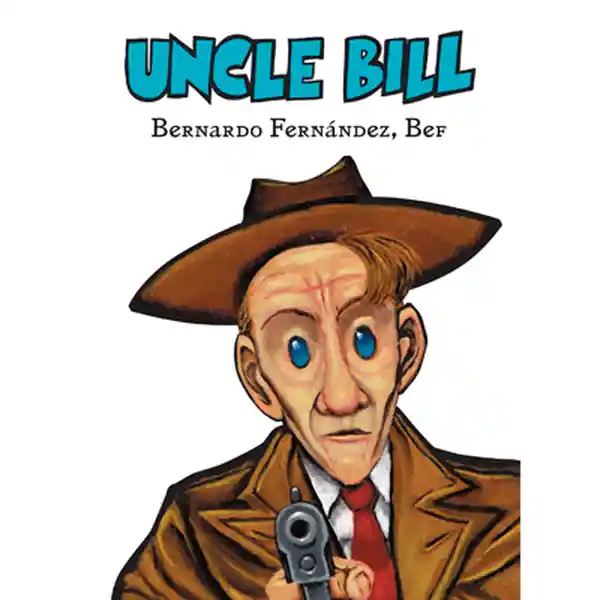 Cohete Cómics Uncle Bill- Bernardo Fernández. Bef