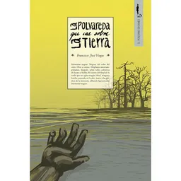 La Polvareda Que Cae Sobre la Tierra - Francisco José Viegas