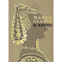 El Rastro - Margo Glantz