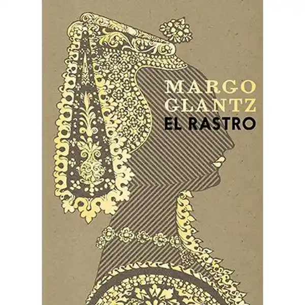 El Rastro - Margo Glantz