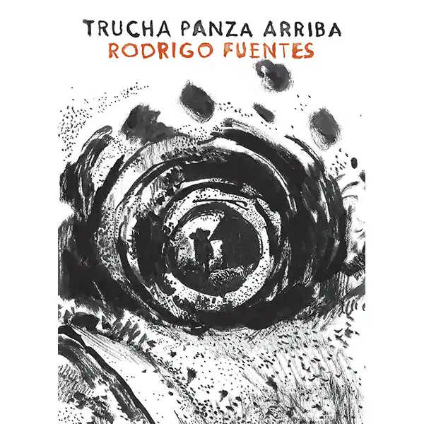 Laguna Libros Trucha Panza Arriba- Rodrigo Fuentes