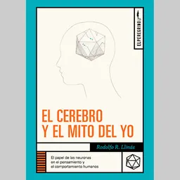 Libro Cerebro y Mito Del yo - Rodolfo R. Llinas