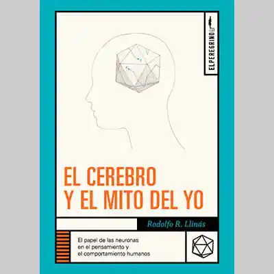 Libro Cerebro y Mito Del yo - Rodolfo R. Llinas