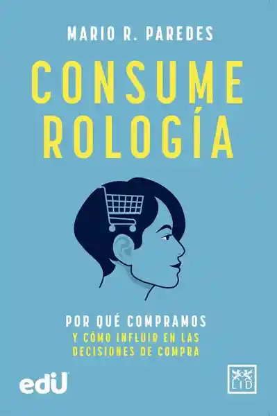 Consumerología - Mario R. Paredes