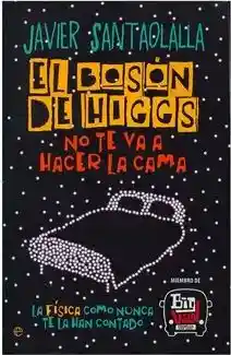 El Tiempo Bosón De Higgs No Te Va A Hacer La Cama - Javier Santaolalla