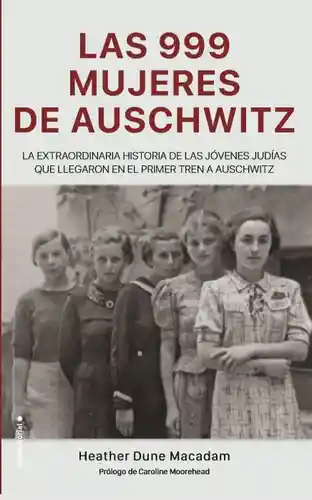 Las 999 Mujeres De Auschwitz - Heather