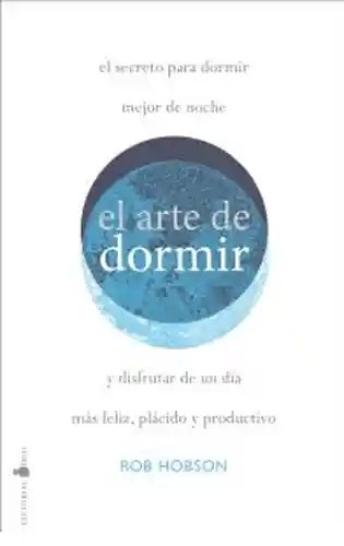 El Arte De Dormir - Rob Hobson
