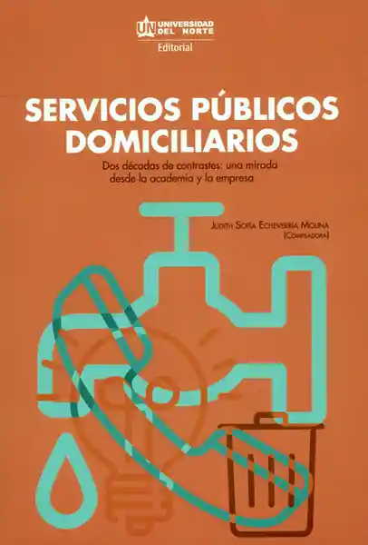 Servicios públicos domiciliarios. Dos décadas de contraste: una mirada desde la academia y la empresa