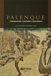 Palenque: Comunicación, territorio y resistencia