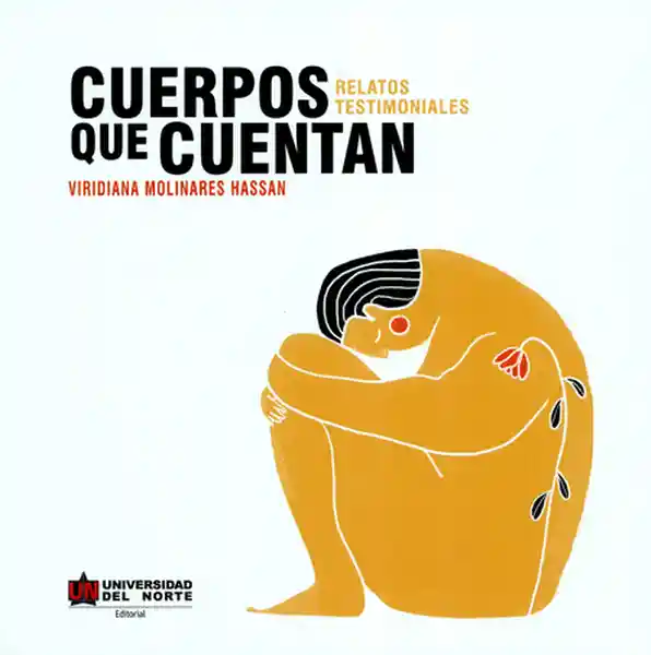 Cuerpos Que Cuenta. Relatos Testimoniales - Viridiana Molinares