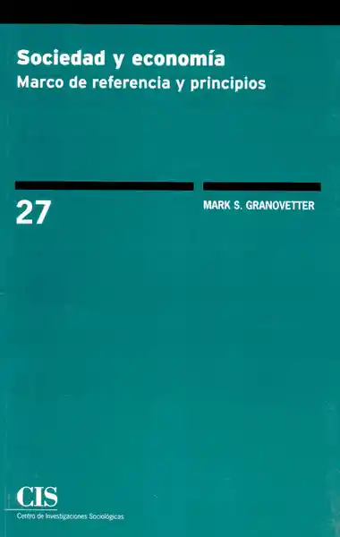 Sociedad y Economía. Marco de Defensa y Principios - Granovetter