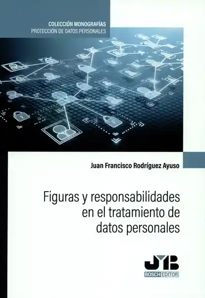  Figuras Y Responsabilid AdeS  En Tratamiento De Datos Personales 