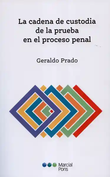 La Cadena de Custodia de la Prueba en el Proceso Penal - Prado