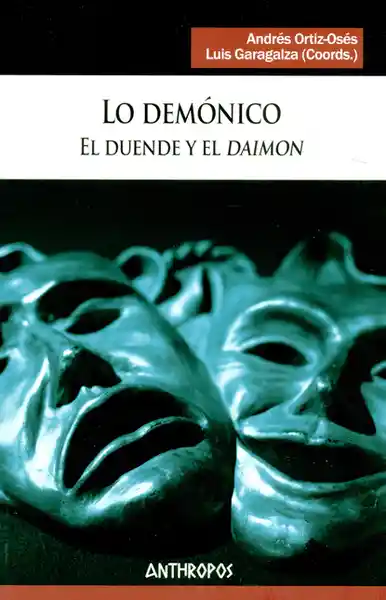 Lo Demónico. El Duende y el Daimon - Luis Garagalza