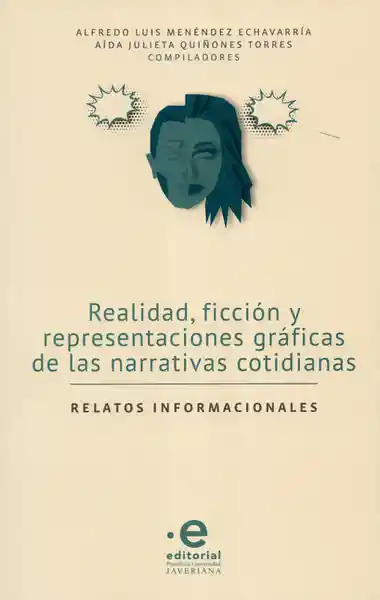 Realidad, Ficción y Representaciones Gráficas de las Narrativas Cotidianas