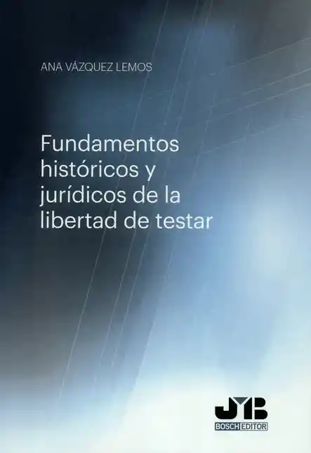 Fundamentos Historicos y Juridicos de la Libertad de Testar