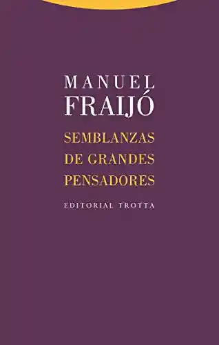 Semblanzas de Grandes Pensadores - Fraijó Manuel