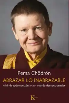Abrazar lo Inabrazable - Chodron Pema