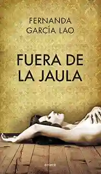 Fuera de la Jaula - García Lao Fernanda