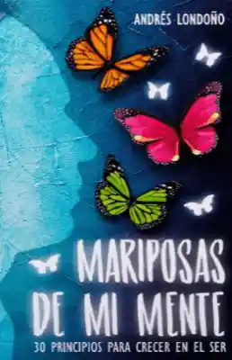 Mariposas de mi Mente - Londoño Andres