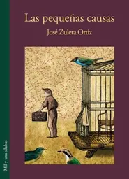 Las Pequeñas Causas - Zuleta Ortiz José