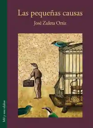 Las Pequeñas Causas - Zuleta Ortiz José