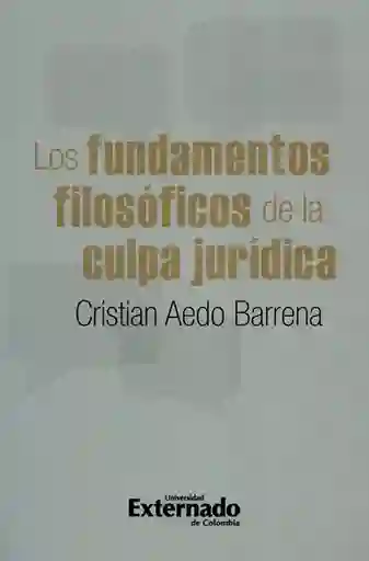 Los Fundamentos Filosóficos de la Culpa Jurídica