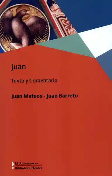 Juan. Texto y Comentario - Juan Mateos