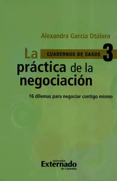 Práctica de la Negociación. 16 Dilemas Para Negociar Contigo