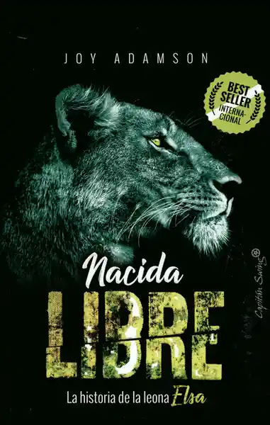 Nacida Libre. La Historia de la Leona Elsa - Joy Adamson