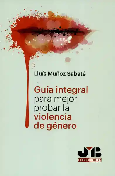 Guía Integral Para Mejor Probar la Violencia de Género