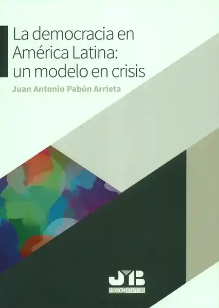 La Democracia en América Latina: un Modelo en Crisis