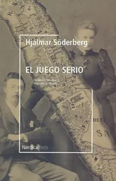 El Juego Serio - Hjalmar Söderberg