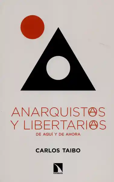 Anarquistas y Libertarias de Aquí y de Ahora - Carlos Taibo