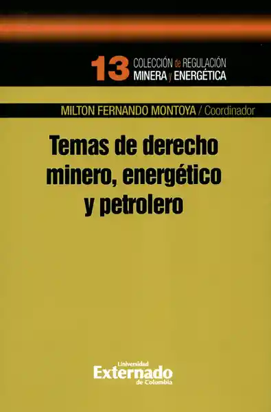 Temas de Derecho Minero Energético y Petrolero - Milton Fernando