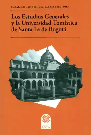 Los estudios generales y la Universidad Tomística de Santa Fe de Bogotá