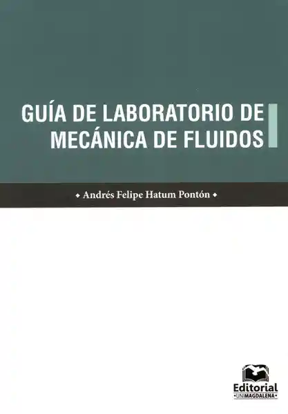 Guía de Laboratorio de Mecánica de Fluidos - Andrés Hatum