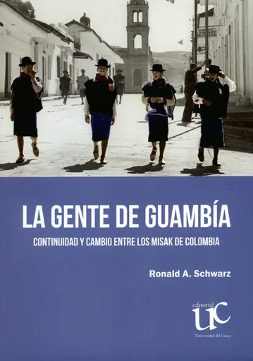 La Gente de Guambía - Ronald A. Schwarz