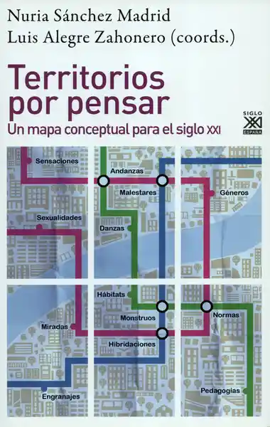 Territorios Por Pensar. Un Mapa Conceptual Para el Siglo XXI