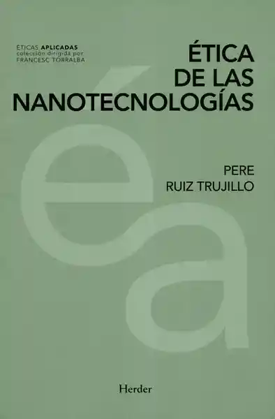 Ética de Las Nanotecnologías - Pere Ruiz Trujillo