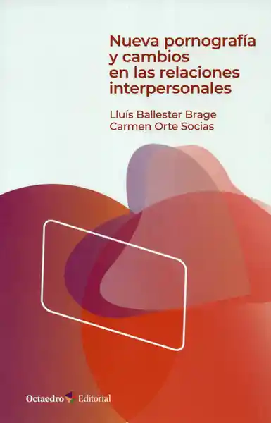 Nueva Pornografía y Cambios en Las Relaciones Interpersonales