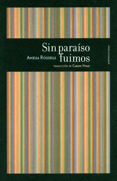 Sin Paraíso Fuimos - Amelia Rosselli