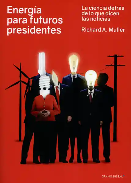 Energía Para Futuros Presidentes - Richard A. Muller