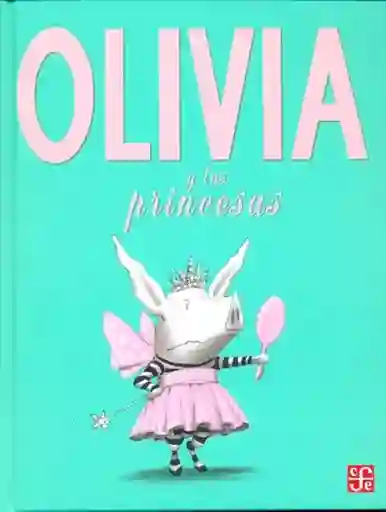 Olivia y Las Princesas - Ian Falconer
