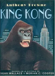 King Kong - Anthony Browne