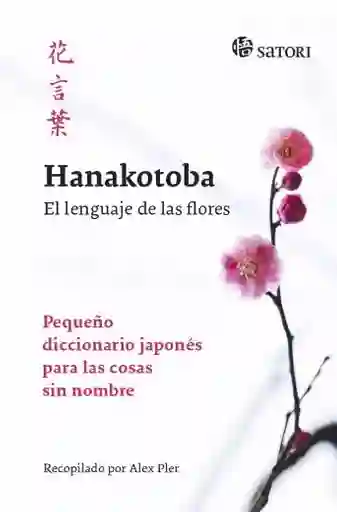 Hanakotoba: el Lenguaje de Las Flores - Alex Pler